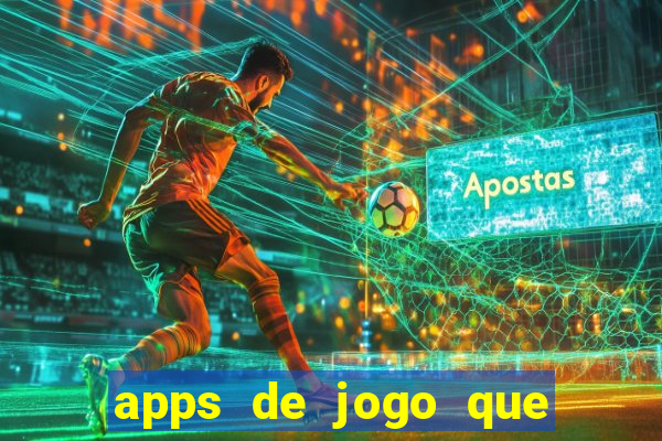 apps de jogo que ganha dinheiro